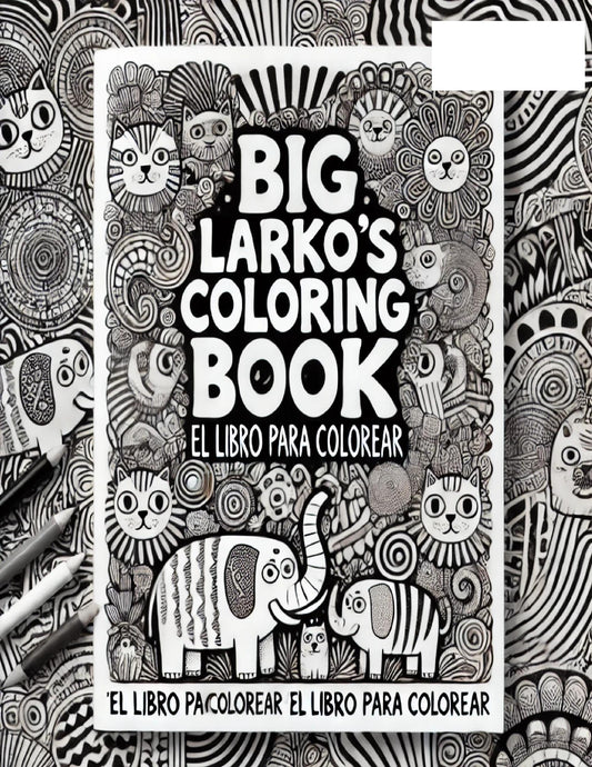 Big Larko’s Coloring Book (Bilingual Edition) Libro Para Colorear (Edición Bilingüe) Digital Download Version